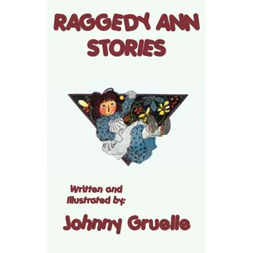 Raggedy Ann Stories - Illustrated: The Classic Illustrated Adventures of Raggedy Ann - Hardcover