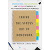 Taking the Stress Out of Homework: Organizational, Content-Specific, and Test-Prep Strategies to Help Your Childrenhelp Themselves - Paperback