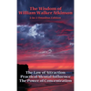 The Wisdom of William Walker Atkinson: A Sublime Book - Hardcover