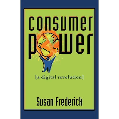 Consumer Power: A Digital Revolution - Paperback