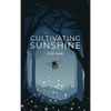 Cultivating Sunshine - Hardcover