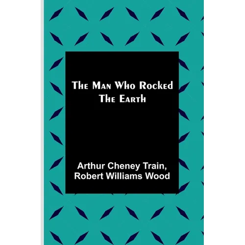 The Man Who Rocked the Earth - Paperback