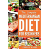 Mediterranean Diet: Mediterranean Diet For Beginners: Healthy Recipes Meal Cookbook Start Guide To Weight Loss With Easy Recipes Meal Plan - Paperback