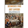 Resource For Art Lovers: Major Landmarks In The Evolution Of Western Art: Museum Of Western Art - Paperback