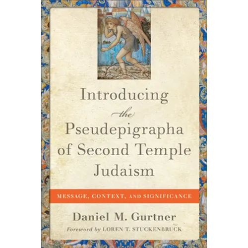 Introducing the Pseudepigrapha of Second Temple Judaism: Message, Context, and Significance - Paperback