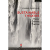 Sustainable Theatre: Theory, Context, Practice - Hardcover