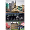 Michigan Civil War Landmarks - Hardcover