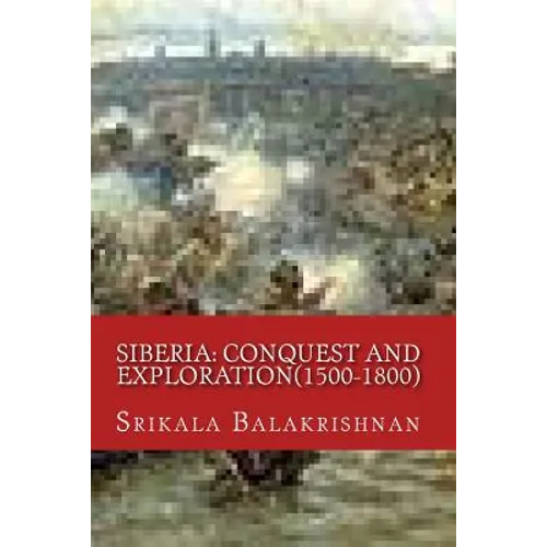 Siberia: Conquest and Exploration(1500-1800) - Paperback