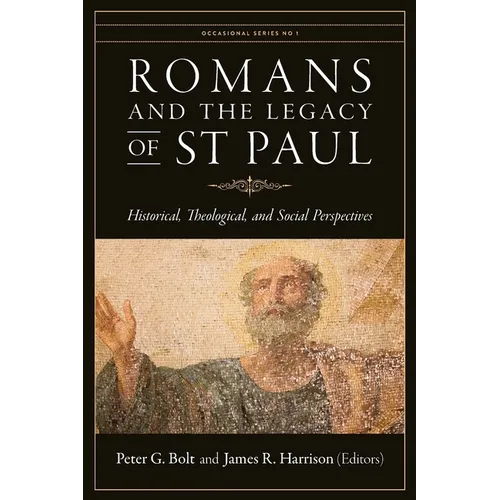 Romans and the Legacy of St Paul: Historical, Theological, and Social Perspectives - Paperback