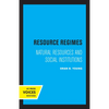 Resource Regimes: Natural Resources and Social Institutions - Paperback