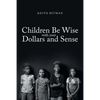 Children Be Wise with your Dollars and Sense - Paperback