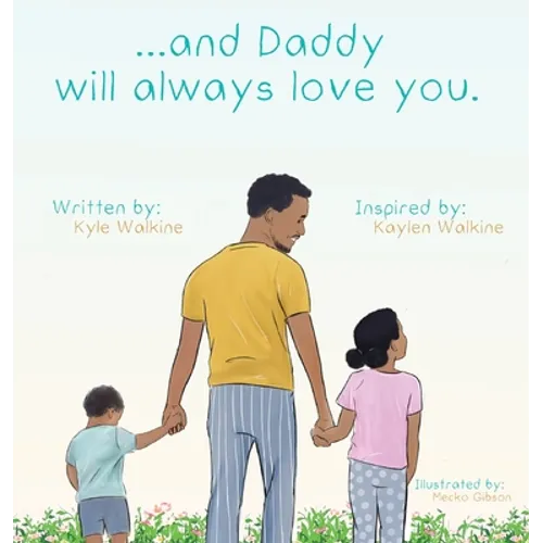 ...and daddy will always love you. - Hardcover