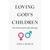 Loving God's Children: The Church and Gender Ideology - Paperback