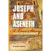 Joseph and Aseneth, A Love Story: History, Text, and Commentary - Paperback