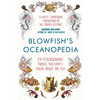 Blowfish's Oceanopedia: 291 Extraordinary Things You Didn't Know about the Sea - Paperback