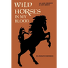 Wild Horses in My Blood - Paperback