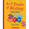 6+1 Traits of Writing: The Complete Guide for the Primary Grades; Theory and Practice - Paperback