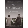 This Marriage?: The Question That Changed Everything - Paperback