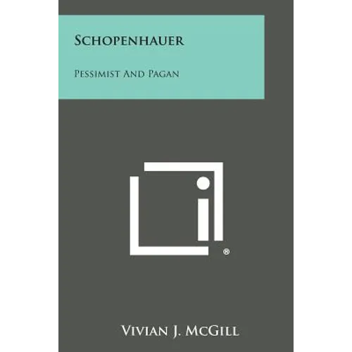 Schopenhauer: Pessimist and Pagan - Paperback