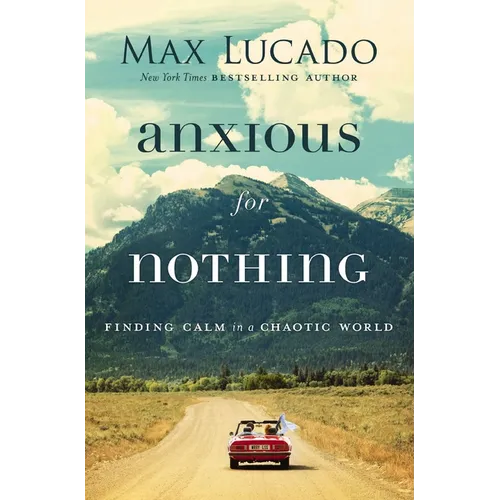 Anxious for Nothing: Finding Calm in a Chaotic World - Paperback