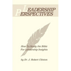 Leadership Perspective--How to Study the Bible for Leadership Insights - Paperback