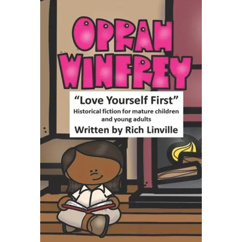 Oprah Winfrey Love Yourself First: Historical fiction for mature children and young adults - Paperback