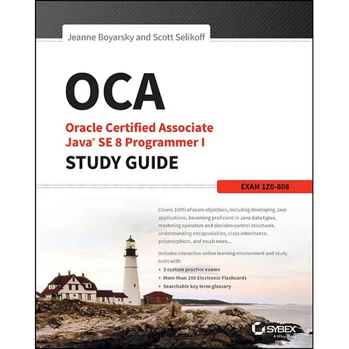 Oca: Oracle Certified Associate Java SE 8 Programmer I Study Guide: Exam 1Z0-808 - Paperback