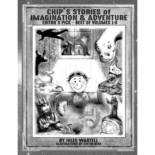 Chip's Stories of Imagination and Adventure: Editor's Pick - Volumes 1-3 - Paperback