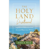 The Holy Land Devotional: Inspirational Reflections from the Land Where Jesus Walked - Paperback
