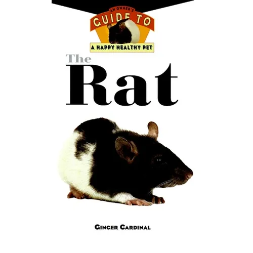 The Rat: An Owner's Guide to a Happy Healthy Pet - Hardcover