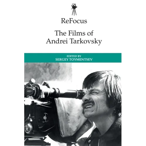 Refocus: The Films of Andrei Tarkovsky - Paperback