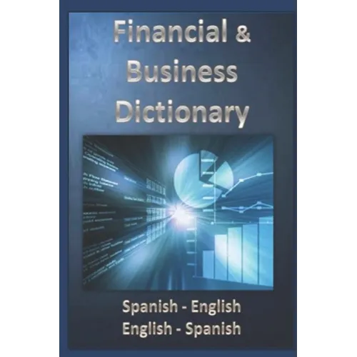 Financial & Business Dictionary Spanish - English - English Spanish - Paperback