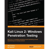Kali Linux 2: Windows Penetration Testing: Kali Linux: a complete pentesting toolkit facilitating smooth backtracking for working hackers - Paperback