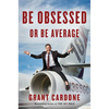 Be Obsessed or Be Average - Hardcover