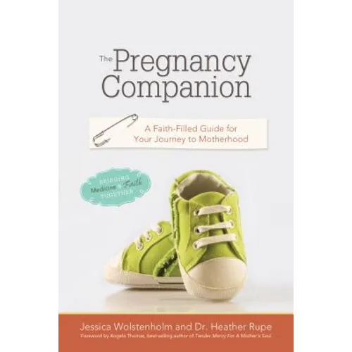 The Pregnancy Companion: A Faith-Filled Guide for Your Journey to Motherhood - Paperback