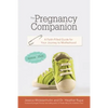 The Pregnancy Companion: A Faith-Filled Guide for Your Journey to Motherhood - Paperback