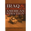 Iraq & the Evolution of American Strategy - Hardcover