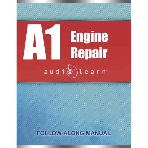 ASE Engine Repair Test - A1 AudioLearn: Complete Audio Review for the Automotive Service Excellence ASE A1 Test - Paperback