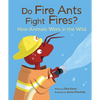 Do Fire Ants Fight Fires?: How Animals Work in the Wild - Paperback