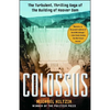 Colossus: The Turbulent, Thrilling Saga of the Building of Hoover Dam - Paperback