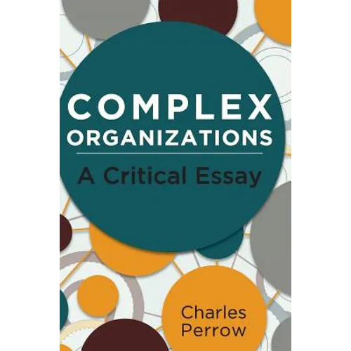 Complex Organizations: A Critical Essay - Hardcover