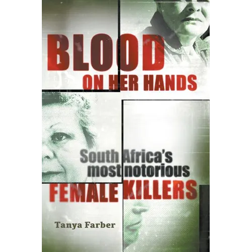 Blood on Her Hands: South Africa's most notorius female killers - Paperback