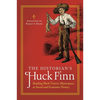 The Historian's Huck Finn: Reading Mark Twain's Masterpiece as Social and Economic History - Paperback