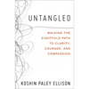 Untangled: Walking the Eightfold Path to Clarity, Courage, and Compassion - Hardcover