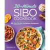 30-Minute Sibo Cookbook: 65 Fast Recipes to Relieve Symptoms - Paperback