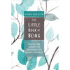 The Little Book of Being: Practices and Guidance for Uncovering Your Natural Awareness - Paperback
