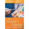 The Leader's Palette: Seven Primary Colors - Paperback