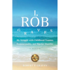 I, Rob Graves: My Struggle with Childhood Trauma, Homosexuality, and Bipolar Disorder: A Memoir - Paperback