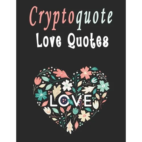 Cryptoquote: 100 Cryptoquotes puzzle books for adults, Love Quotes Cryptograms Large Print That Will Inspire Romance In Your Life - Paperback