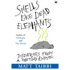 Smells Like Dead Elephants: Dispatches from a Rotting Empire - Paperback